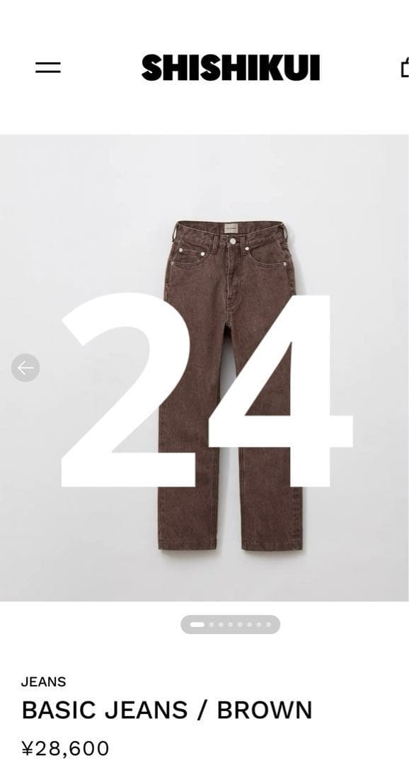パンツ SHISHIKUI BASIC JEANS BROWN 24
